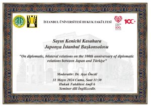イスタンブル大学 日トルコ外交関係樹立100周年記念セミナー İstanbul Üniversitesi “Lecture of 100th Anniversary of Diplomatic Relation Between Japan and Türkiye”